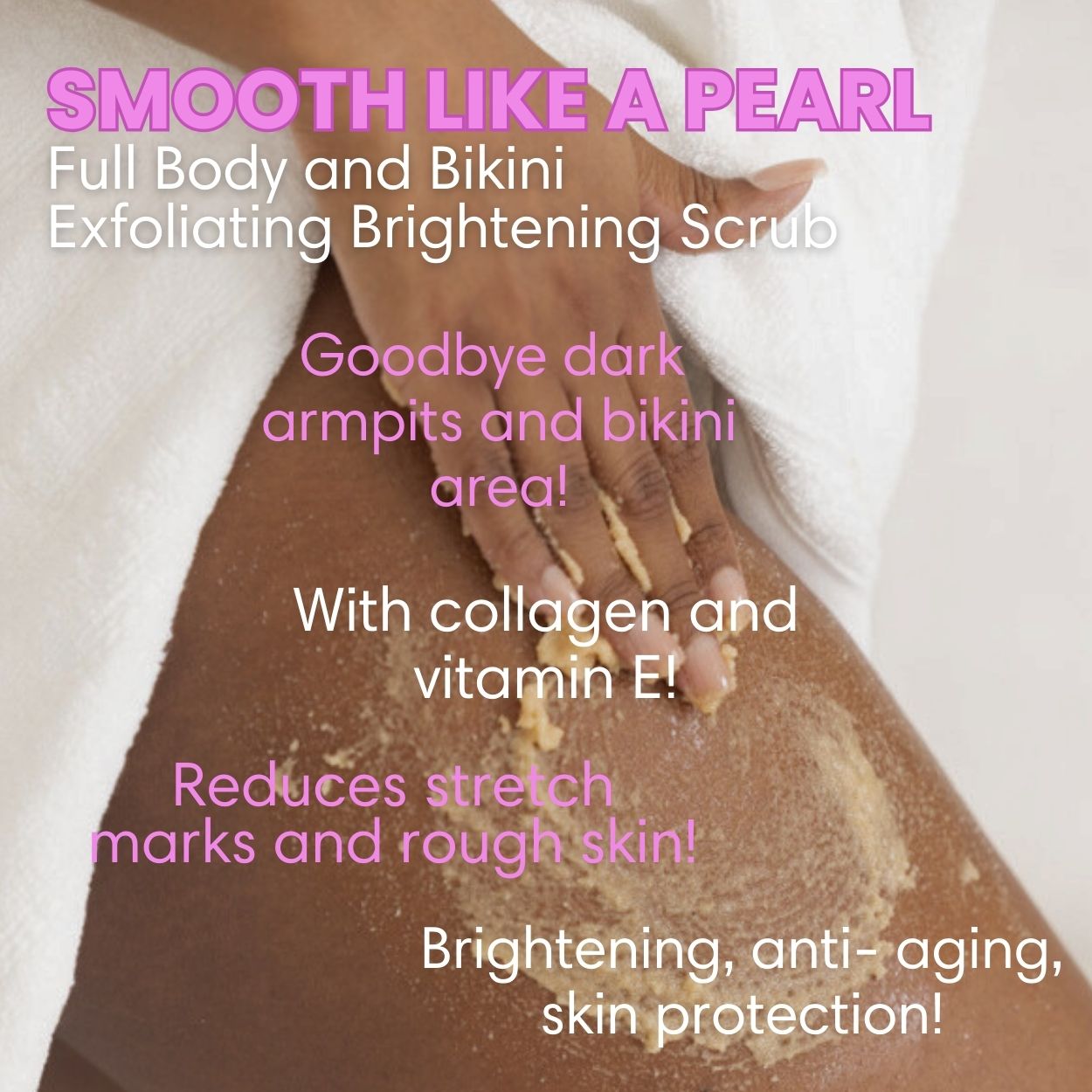 Smooth Like A Pearl - Full Body and Bikini Exfoliating Brightening Scrub (Brown)